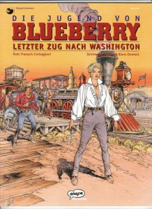 Leutnant Blueberry 38: Die Jugend von Blueberry - Letzter Zug nach Washington