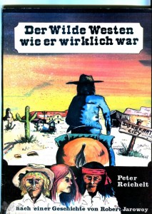 Der Wilde Westen wie er wirklich war 
