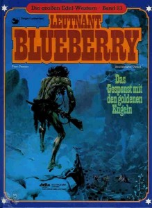 Die großen Edel-Western 21: Leutnant Blueberry: Das Gespenst mit den goldenen Kugeln (Hardcover)