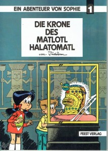 Ein Abenteuer von Sophie 1: Die Krone des Matlotl Halatomatl