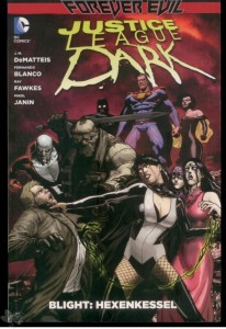 Justice League Dark 4: Blight: Hexenkessel