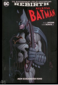 All Star Batman (Rebirth) 1: Mein schlimmster Feind