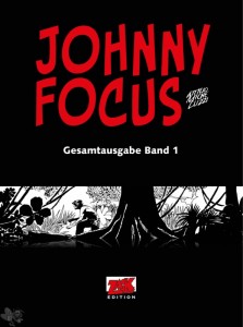 Johnny Focus Gesamtausgabe 1