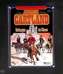 Die großen Edel-Western 19: Jonathan Cartland: Gefangen im Chaos