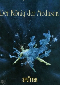 Der König der Medusen : Limitierte Ausgabe