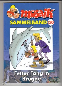 Mosaik Sammelband 130: Fetter Fang in Brügge (Softcover)