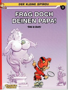 Der kleine Spirou 7: Frag doch deinen Papa !