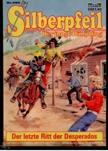 Silberpfeil - Der junge Häuptling 290: Der letzte Ritt der Desperados