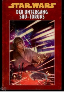 Star Wars Sonderband 122: Der Untergang Shu-Toruns (Hardcover)