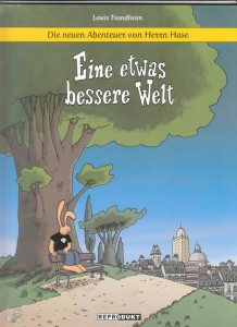 Die neuen Abenteuer von Herrn Hase 1: Eine etwas bessere Welt