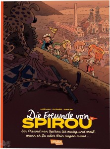 Die Freunde von Spirou 2: Ein Freund von Spirou ist mutig und weiß, wann er Ja oder Nein sagen muss...