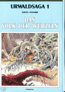 Urwaldsaga 1: Das Volk der Wurzeln