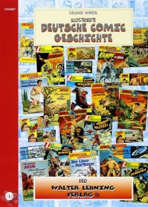 Illustrierte deutsche Comic Geschichte 1: Walter Lehning Verlag