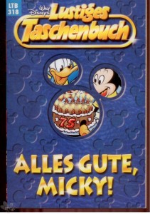 Walt Disneys Lustige Taschenbücher 318: Alles Gute, Micky !
