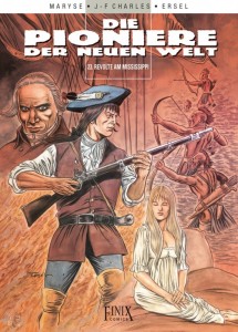 Die Pioniere der neuen Welt 23: Revolte am Mississippi (Softcover)