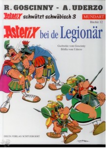 Asterix - Mundart 12: Asterix bei de Legionär (Schwäbische Mundart)