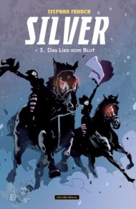 Silver 3: Das Lied vom Blut