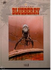 Die Blueberry Chroniken 6: Leutnant Blueberry: Prosit Luckner und die vergessene Goldmine
