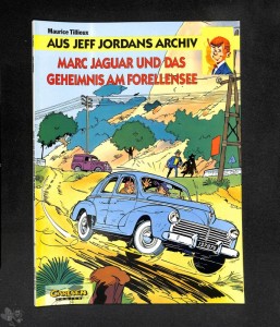 Ein Fall für Jeff Jordan 17: Marc Jaguar und das Geheimnis am Forellensee (Aus Jeff Jordans Archiv)