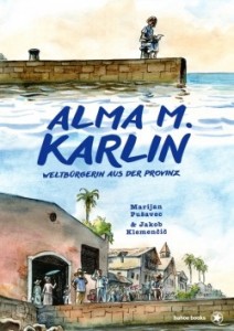 Alma M. Karlin - Weltbürgerin aus der Provinz 