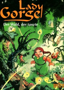 Lady Gorge 1: Der Wald, der tanzte (Limitierte Ausgabe)