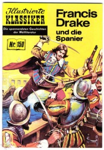 Illustrierte Klassiker 150: Francis Drake und die Spanier