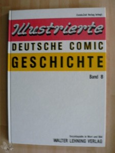 Illustrierte deutsche Comic Geschichte 8: Walter Lehning Verlag