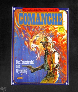 Die großen Edel-Western 27: Comanche: Der Feuerteufel von Wyoming