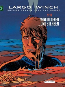 Largo Winch Doppelband 9+10: Venedig sehen... / ...und sterben