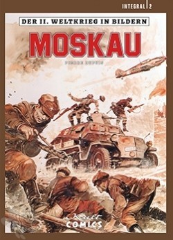 Der II. Weltkrieg in Bildern Integral 2: Moskau