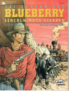 Leutnant Blueberry 39: Die Jugend von Blueberry - Lincoln muss sterben