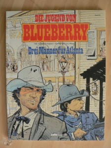 Leutnant Blueberry 31: Die Jugend von Blueberry - Drei Männer für Atlanta