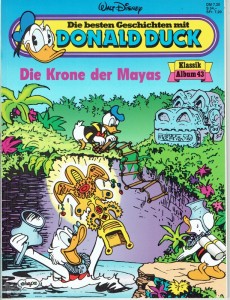Die besten Geschichten mit Donald Duck 43: Die Krone der Mayas