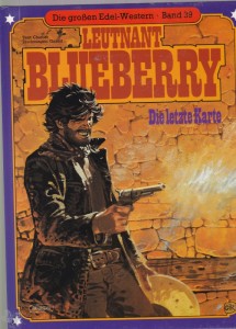 Die großen Edel-Western 39: Leutnant Blueberry: Die letzte Karte (Hardcover)