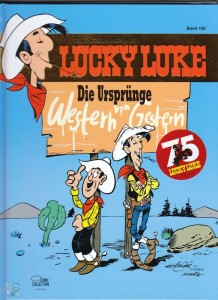 Lucky Luke 100: Die Ursprünge - Western von Gestern (Hardcover)