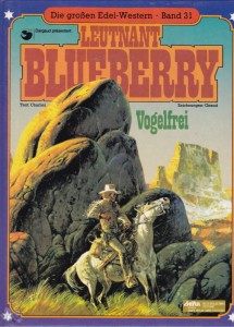 Die großen Edel-Western 31: Leutnant Blueberry: Vogelfrei (Hardcover)