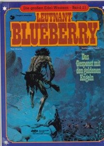 Die großen Edel-Western 21: Leutnant Blueberry: Das Gespenst mit den goldenen Kugeln (Hardcover)