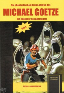 Die phantastischen Comic-Welten des Michael Goetze 2: Die Rückkehr des Abenteurers
