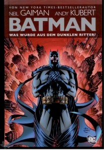 Batman: Was wurde aus dem Dunklen Ritter ? : (Hardcover)