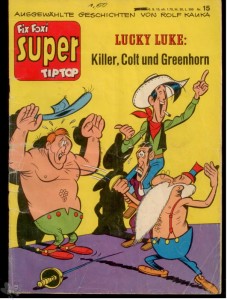 Fix und Foxi Super Tip Top 15: Lucky Luke: Killer, Colt und Greenhorn