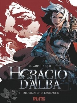 Horacio d&#039;Alba 3: Memoiren einer Duellantin