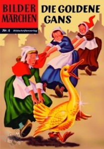 Bildermärchen 6: Die goldene Gans