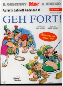 Asterix - Mundart 51: Geh fort ! (Hessische Mundart)