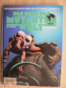 Die phantastische Welt des Richard Corben 6: Der Sohn der Mutantenwelt (Hardcover)