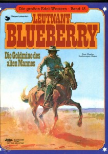 Die großen Edel-Western 18: Leutnant Blueberry: Die Goldmine des alten Mannes (Hardcover)