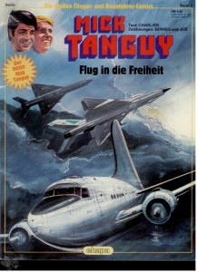 Die großen Flieger- und Rennfahrer-Comics 2: Mick Tanguy: Flug in die Freiheit