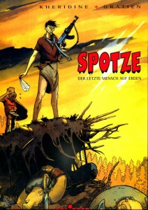 Spotze 1: Der letzte Mensch auf Erden