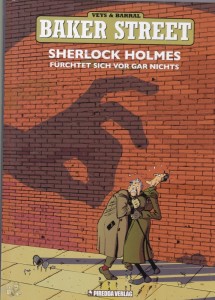 Baker Street 1: Sherlock Holmes fürchtet sich vor gar nichts (signiert mit Zeich