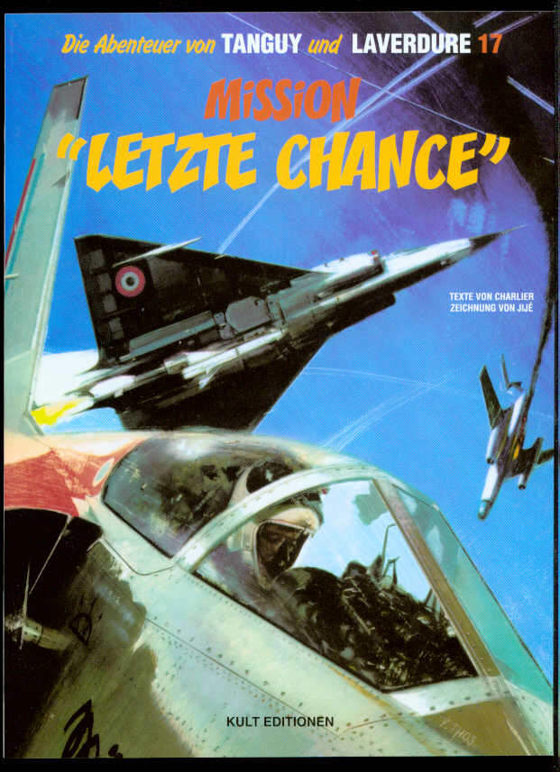 Die Abenteuer von Tanguy und Laverdure 17: Mission »Letzte Chance« (Softcover)