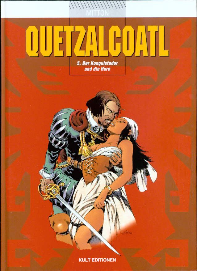 Quetzalcoatl 5: Der Konquistador und die Hure